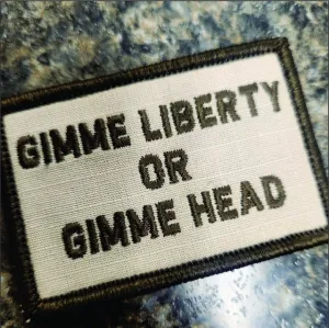 As Seen on Socials - Gimme Liberty or Gimme Head - 2x3 Patch - Desert Tan w/Coyote