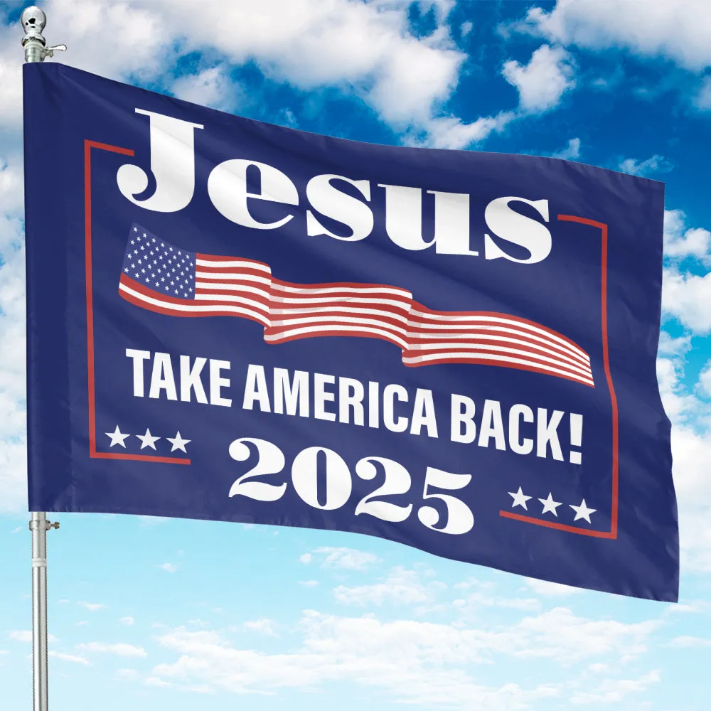 Teesdily | Jesus Take America Back 2025 House Flag, Jesus Christ American Garden Flag, Christian Outdoor Flag, God Believer Home Yard Decoration